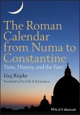The Roman Calendar from Numa to Constantine