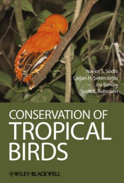 Conservation of Tropical Birds - Sodhi, Navjot S.; Sekercioglu, Cagan H.; Barlow, Jos; Robinson, Scott