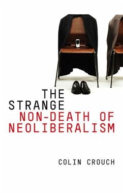 The Strange Non-Death of Neo-Liberalism - Crouch, Colin