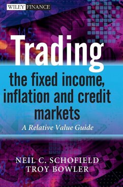 Trading the Fixed Income, Inflation and Credit Markets - Schofield, Neil C.; Bowler, Troy