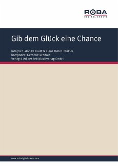 Gib dem Glück eine Chance (eBook, PDF) - Siebholz, Gerhard; Schneider, Dieter