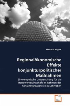 Regionalökonomische Effekte konjunkturpolitischer Maßnahmen - Köppel, Matthias