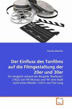 Der Einfluss des Tonfilms auf die Filmgestaltung der 20er und 30er - Niessner, Thomas