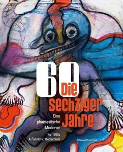 Die sechziger Jahre: Eine phantastische Moderne The 1960s: A Fantastic Modernism