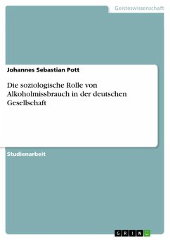 Die soziologische Rolle von Alkoholmissbrauch in der deutschen Gesellschaft - Pott, Johannes Sebastian