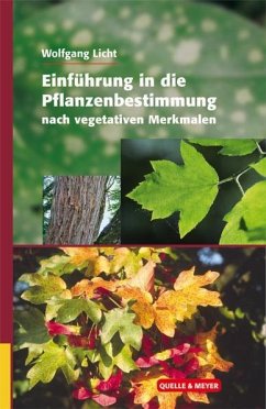 Einführung in die Pflanzenbestimmung nach vegetativen Merkmalen - Licht, Wolfgang