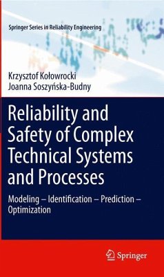 Reliability and Safety of Complex Technical Systems and Processes - Kolowrocki, Krzysztof;Soszynska-Budny, Joanna