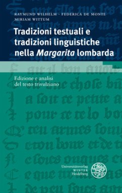 Tradizioni testuali e tradizioni linguistiche nella 'Margarita' lombarda - Wilhelm, Raymund;De Monte, Federica;Wittum, Miriam