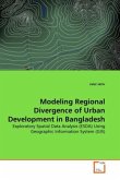 Modeling Regional Divergence of Urban Development in Bangladesh