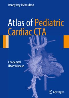 Atlas of Pediatric Cardiac CTA - Richardson, Randy Ray