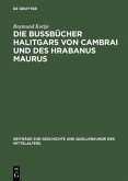 Die Bußbücher Halitgars von Cambrai und des Hrabanus Maurus