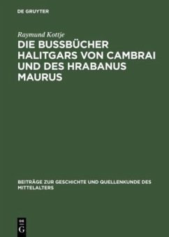 Die Bußbücher Halitgars von Cambrai und des Hrabanus Maurus - Kottje, Raymund