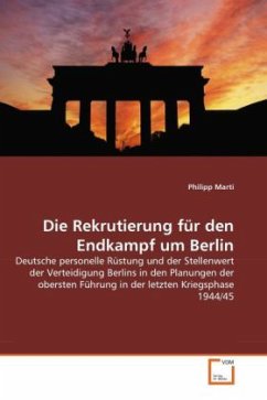 Die Rekrutierung für den Endkampf um Berlin - Marti, Philipp