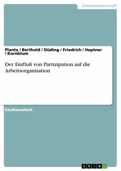 Der Einfluß von Partizipation auf die Arbeitsorganisation - Plante;Berthold;Kornblum