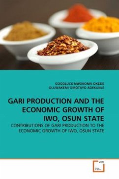 GARI PRODUCTION AND THE ECONOMIC GROWTH OF IWO, OSUN STATE - Okezie, Goodluck Nw.;Omotayo Adekunle, Oluwakemi