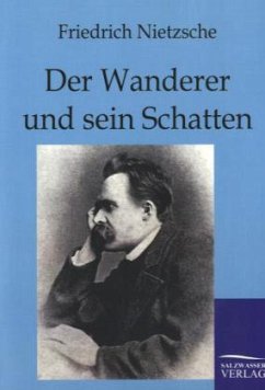 Der Wanderer und sein Schatten - Nietzsche, Friedrich