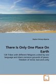 There Is Only One Place On Earth There Is Only One Place On Earth