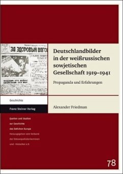 Deutschlandbilder in der weißrussischen sowjetischen Gesellschaft 1919-1941 - Friedman, Alexander
