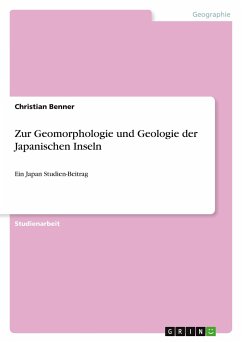 Zur Geomorphologie und Geologie der Japanischen Inseln - Benner, Christian