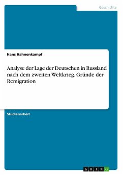 Analyse der Lage der Deutschen in Russland nach dem zweiten Weltkrieg. Gründe der Remigration