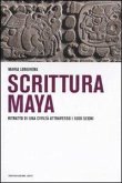 Scrittura maya. Ritratto di una civiltà attraverso i suoi segni