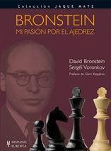 Bronstein : mi pasión por el ajedrez - Bronshteïn, David Ionovich; Voronkov, Sergueï Borisovich