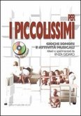Per i piccolissimi giochi sonori e attività musicali per i più piccoli