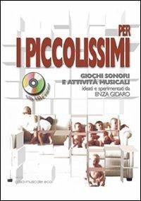 Per i piccolissimi giochi sonori e attività musicali per i più piccoli - Gidaro, Enza