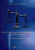Justicia penal democrática y justicia justa : reflexiones