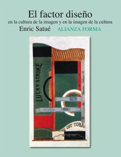 El factor diseño : en la cultura de la imagen y en la imagen de la cultura - Satué, Enric