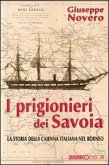 I prigionieri dei Savoia. La storia della Caienna italiana nel Borneo I prigionieri dei Savoia. La storia della Caienna italiana nel Borneo