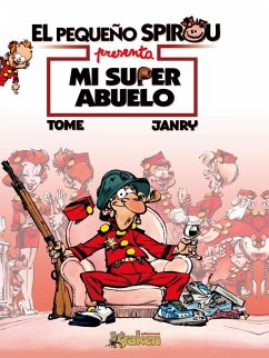 El pequeño Spirou, Mi sùper abuelo - Tome; Janry; Tome, Philip