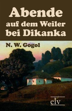 Abende auf dem Weiler bei Dikanka - Gogol, Nikolai Wassiljewitsch