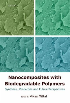 Nanocomposites with Biodegradable Polymers: Synthesis, Properties and Future Perspectives - Mittal, Vikas