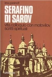 Cover Serafino di Sarov. Vita, colloquio con Motovilov, insegnamenti spirituali