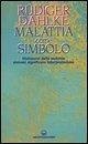 Cover Malattia come simbolo. Dizionario delle malattie. Sintomi, significato, interpretazione
