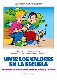 Vivir los valores en la escuela : propuesta educativa para educación infantil y primaria - López de José, Alicia