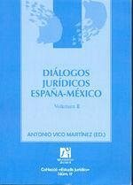 Diálogos jurídicos España-México II - Vico Martínez, Antonio; Oller Rubert, Marta