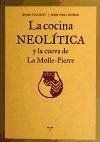 La cocina neolítica y la cueva de la Molle-Pierre - Flouest, Anne; Romac, Jean-Paul