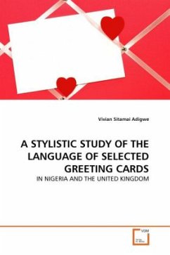 A STYLISTIC STUDY OF THE LANGUAGE OF SELECTED GREETING CARDS - Adigwe, Vivian Sitamai