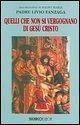 Quelli che non si vergognano di Gesù Cristo Quelli che non si vergognano di Gesù Cristo