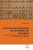 Die historische Entwicklung des Berufbildes der Fürsorgerin