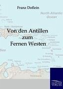 Von den Antillen zum Fernen Westen - Doflein, Franz