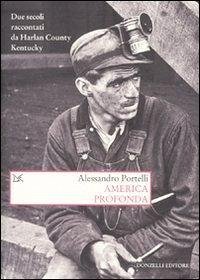 America profonda. Due secoli raccontati da Harlan County, Kentucky America profonda. Due secoli raccontati da Harlan County, Kentucky