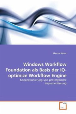 Windows Workflow Foundation als Basis der IQ-optimize Workflow Engine - Neser, Marcus