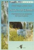 Acqua di gemme. Preparazione ad uso terapeutico dell'acqua di gemme Acqua di gemme. Preparazione ad uso terapeutico dell'acqua di gemme