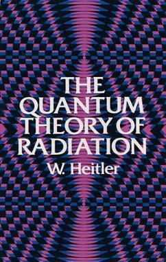 The Quantum Theory of Radiation: Third Edition - Heitler, W.