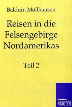 Reisen in die Felsgebirge Nordamerikas - Möllhausen, Balduin