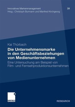 Die Unternehmensmarke in den Geschäftsbeziehungen von Medienunternehmen - Thürbach, Kai