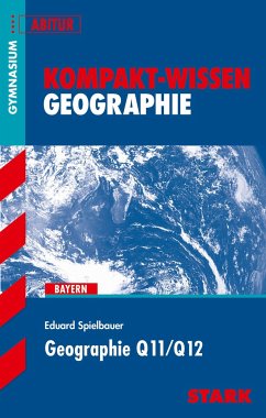 Kompakt-Wissen - Geographie Q11/Q12 - Spielbauer, Eduard